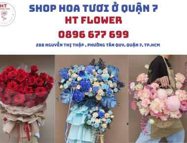 Shop hoa tươi ở Quận 7 giao tận nơi nhiều mẫu mới