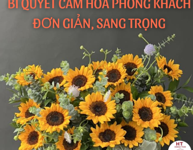 Bí quyết cắm hoa đơn giản, sang trọng cho phòng khách