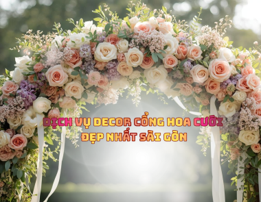 Dịch vụ decor cổng hoa cưới đẹp nhất Sài Gòn